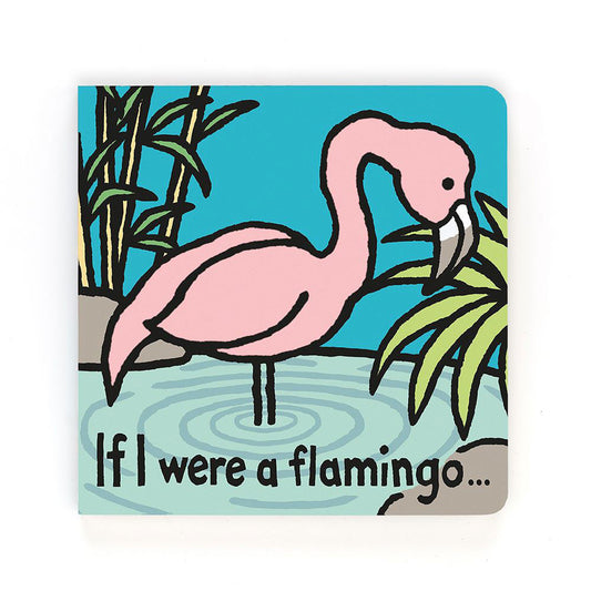 IF I WERE A FLAMINGO // Board Book