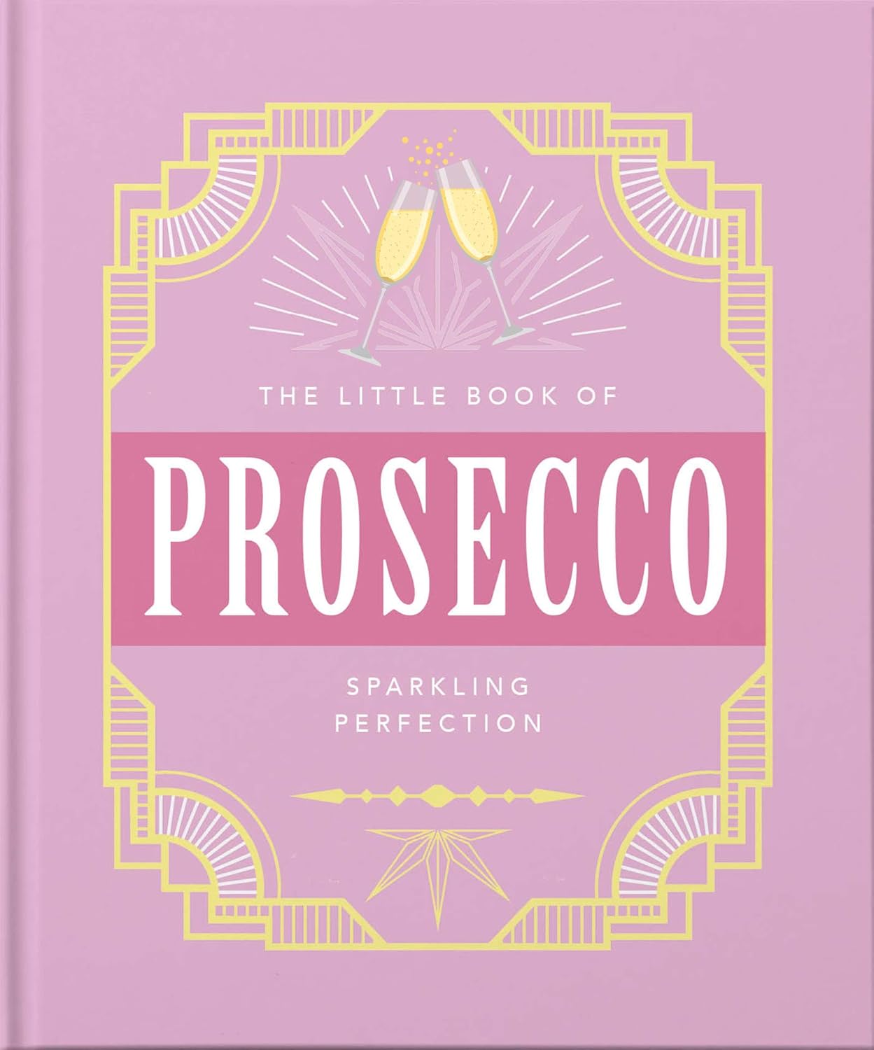 THE LITTLE BOOK // Prosecco: Sparkling Perfection