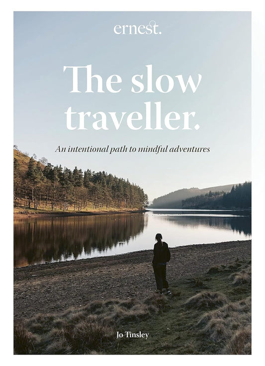 THE SLOW TRAVELLER // An intentional path to mindful adventures