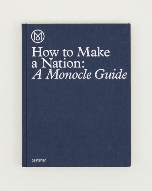 How to make a Nation: a Monocle Guide - Loja Real