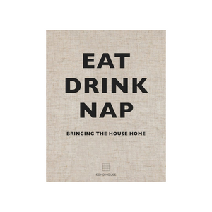 Eat Drink Nap // Bringing The House Home
