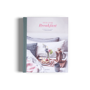 STAY FOR BREAKFAST // Recipes for every occasion