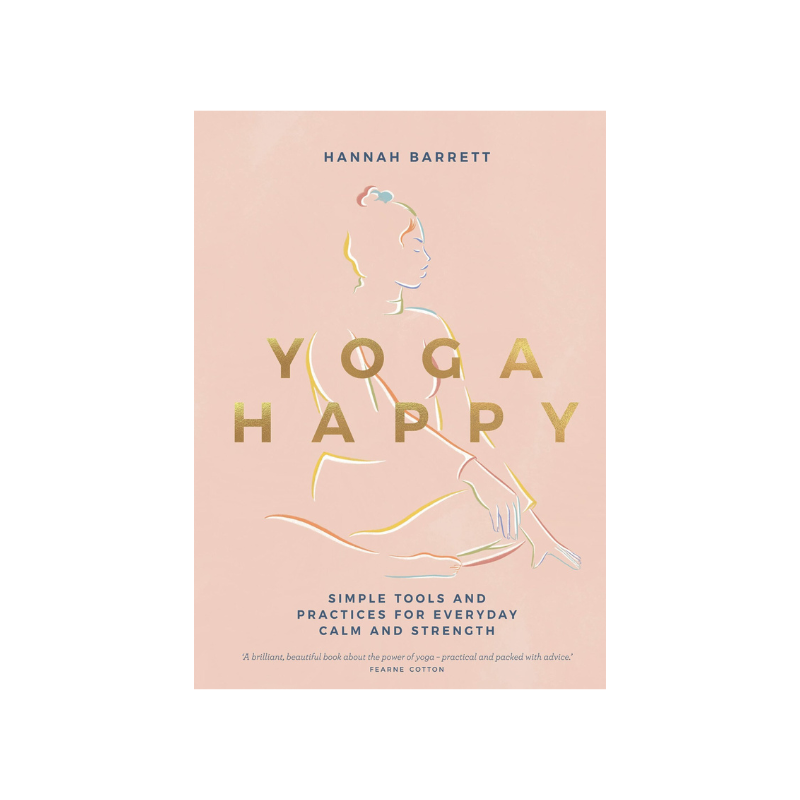 Yoga Happy // Simple Tools And Practices For Everyday Calm And Strength