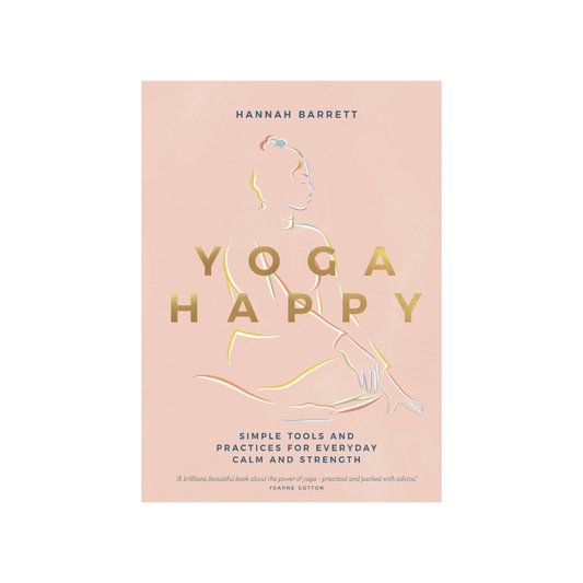 Yoga Happy // Simple Tools And Practices For Everyday Calm And Strength